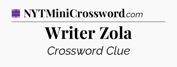 Writer Zola - Thomas Joseph Crossword