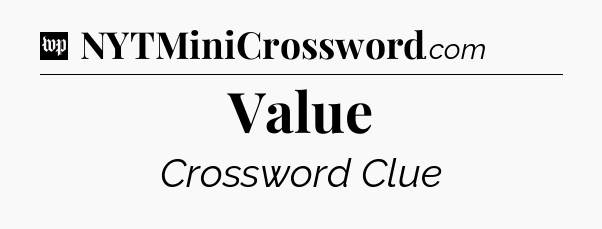 Value Crossword Clue