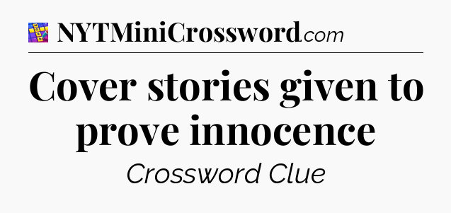 Cover stories given to prove innocence Codycross
