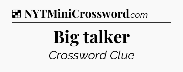 Solution: Big talker - NYT Crossword
