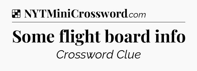Solution: Some flight board info - NYT Crossword