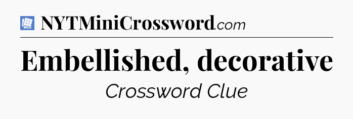 Embellished, decorative Puzzle Page Crossword Clue