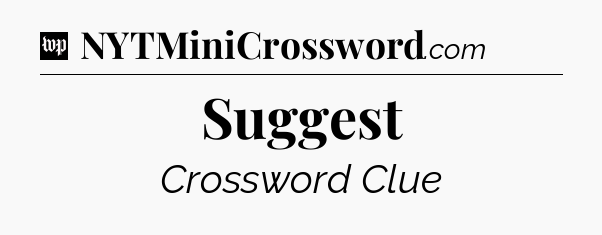 Suggest Crossword Clue