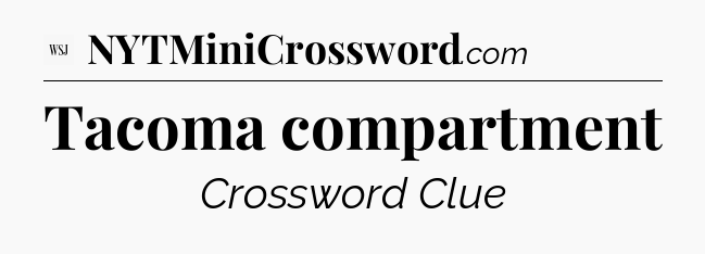 Tacoma compartment - WSJ Crossword