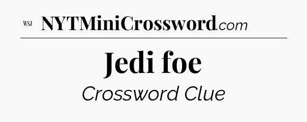 Jedi foe - WSJ Crossword