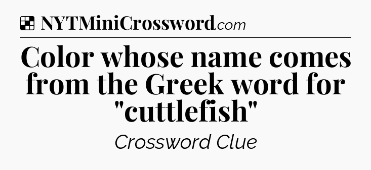 Solution: Color whose name comes from the Greek word for 