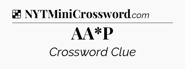 Solution: AA*P - NYT Crossword