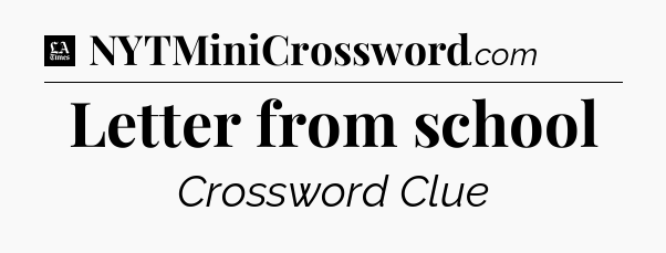Letter from school - LA Times Crossword