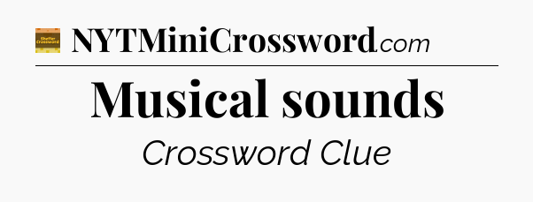 Musical sounds - Eugene Sheffer Crossword