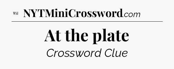 At the plate - WSJ Crossword