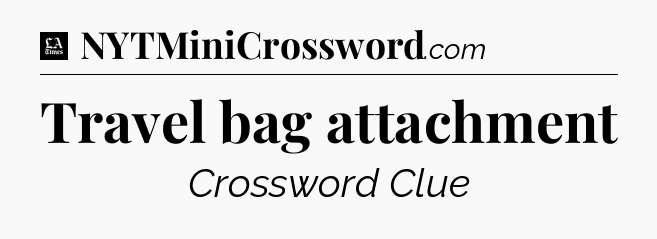 Travel bag attachment - LA Times Crossword