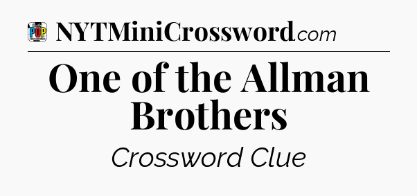 One of the Allman Brothers Crossword Clue