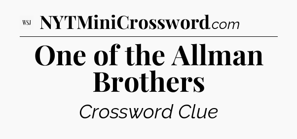 One of the Allman Brothers - WSJ Crossword