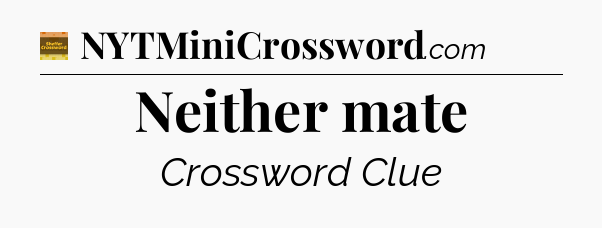 Neither mate crossword clue Eugene Sheffer
