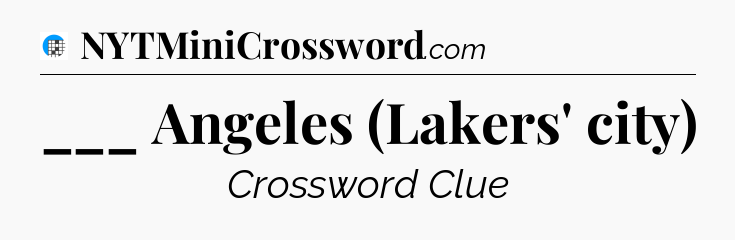 ___ Angeles (Lakers' city) Crossword Clue