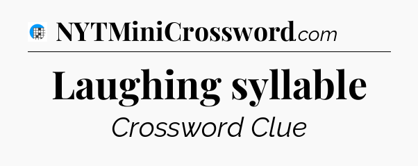 Laughing syllable Crossword Clue