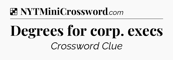 Solution: Degrees for corp. execs - NYT Crossword