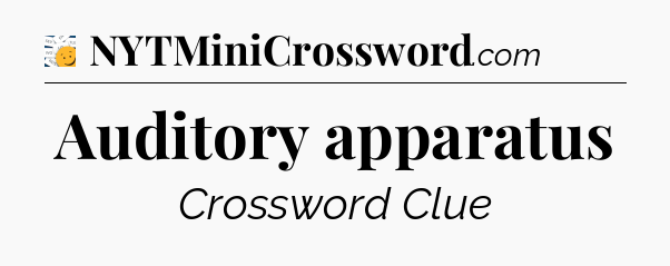 Auditory apparatus - 7 Little Words