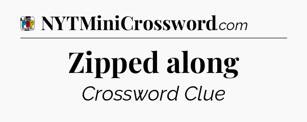 Zipped along Crossword Clue