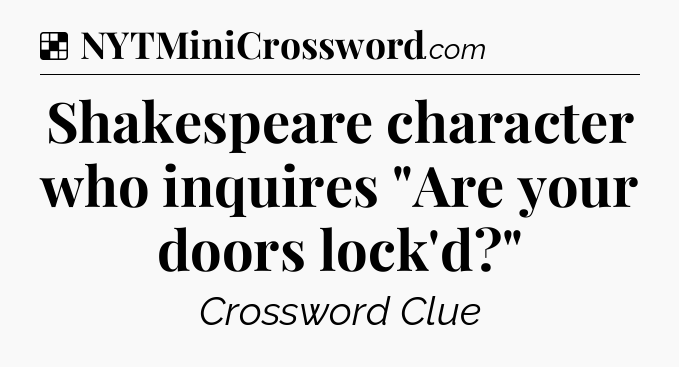Solution: Shakespeare character who inquires 