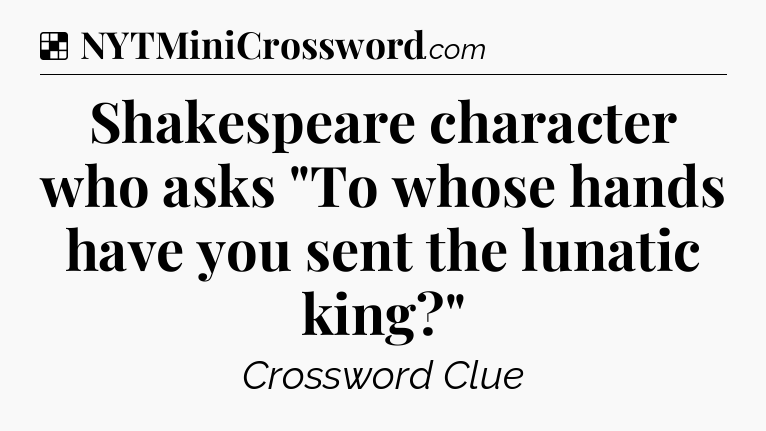 Solution: Shakespeare character who asks 