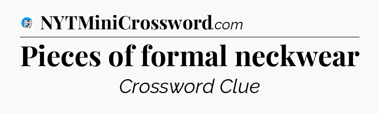 Pieces of formal neckwear Crossword Clue
