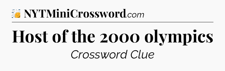 Host of the 2000 olympics - 7 Little Words