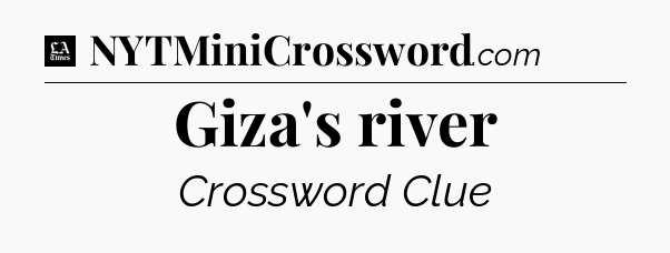 Giza's river - LA Times Crossword