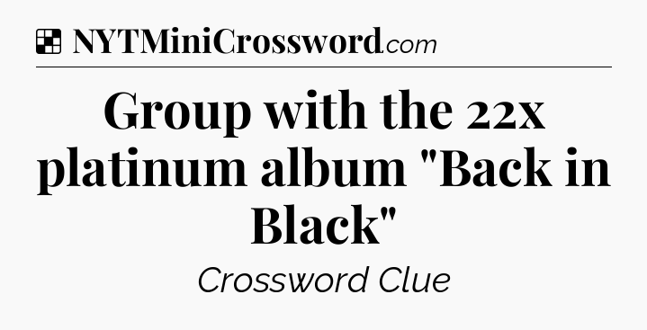 Solution: Group with the 22x platinum album 