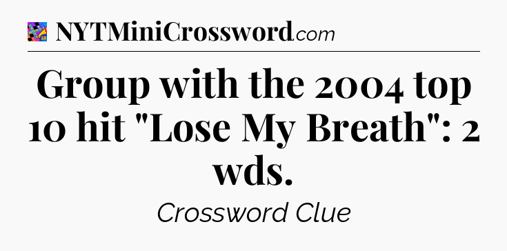 Group with the 2004 top 10 hit 