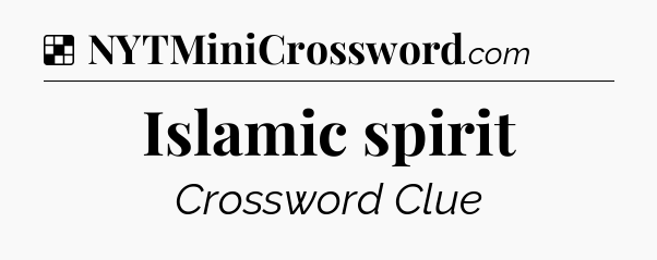 Solution: Islamic spirit - NYT Crossword