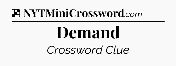 Solution: Demand - NYT Crossword