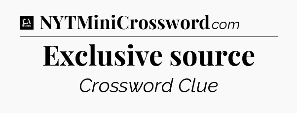 Exclusive source - LA Times Crossword