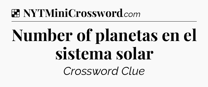 Solution: Number of planetas en el sistema solar - NYT Crossword
