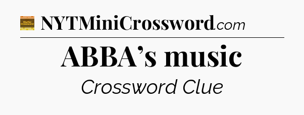 ABBA’s music crossword clue Eugene Sheffer