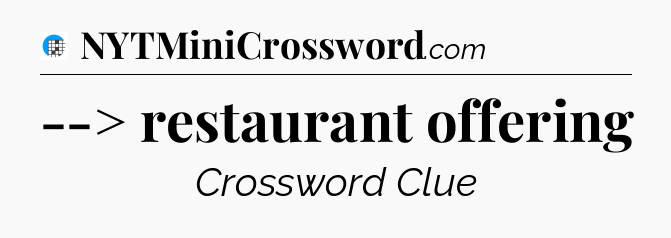 --> restaurant offering Crossword Clue