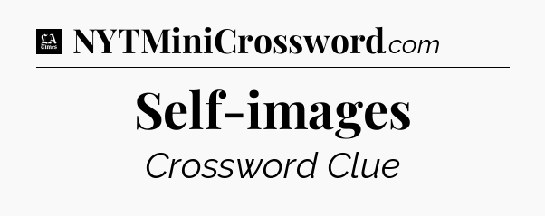 Self-images - LA Times Crossword