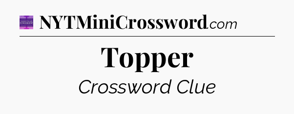 Topper - Thomas Joseph Crossword