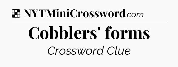 Solution: Cobblers' forms - NYT Crossword