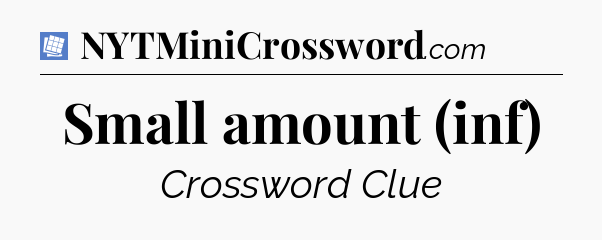 Small amount (inf) Puzzle Page Crossword Clue
