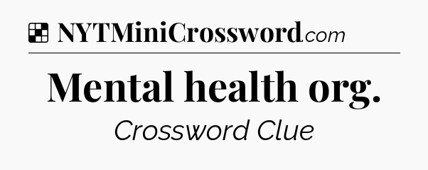 Solution: Mental health org - NYT Crossword
