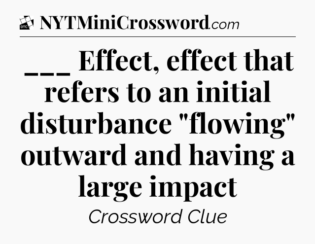 ___ Effect, effect that refers to an initial disturbance 