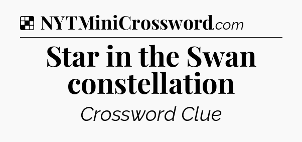Solution: Star in the Swan constellation - NYT Crossword