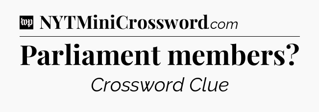 Parliament members Crossword Clue