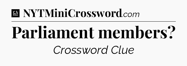 Parliament members - LA Times Crossword