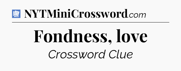 Fondness, love Puzzle Page Crossword Clue