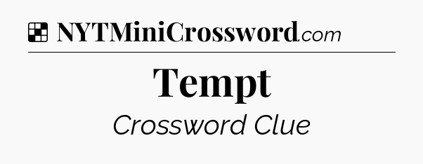 Solution: Tempt - NYT Crossword