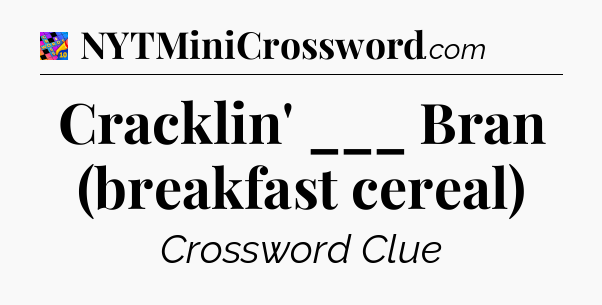 Cracklin' ___ Bran (breakfast cereal) Crossword Clue