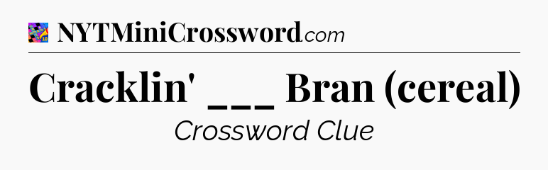 Cracklin' ___ Bran (cereal) Crossword Clue