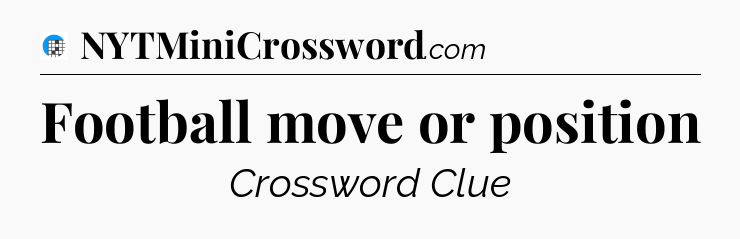 Football move or position Crossword Clue